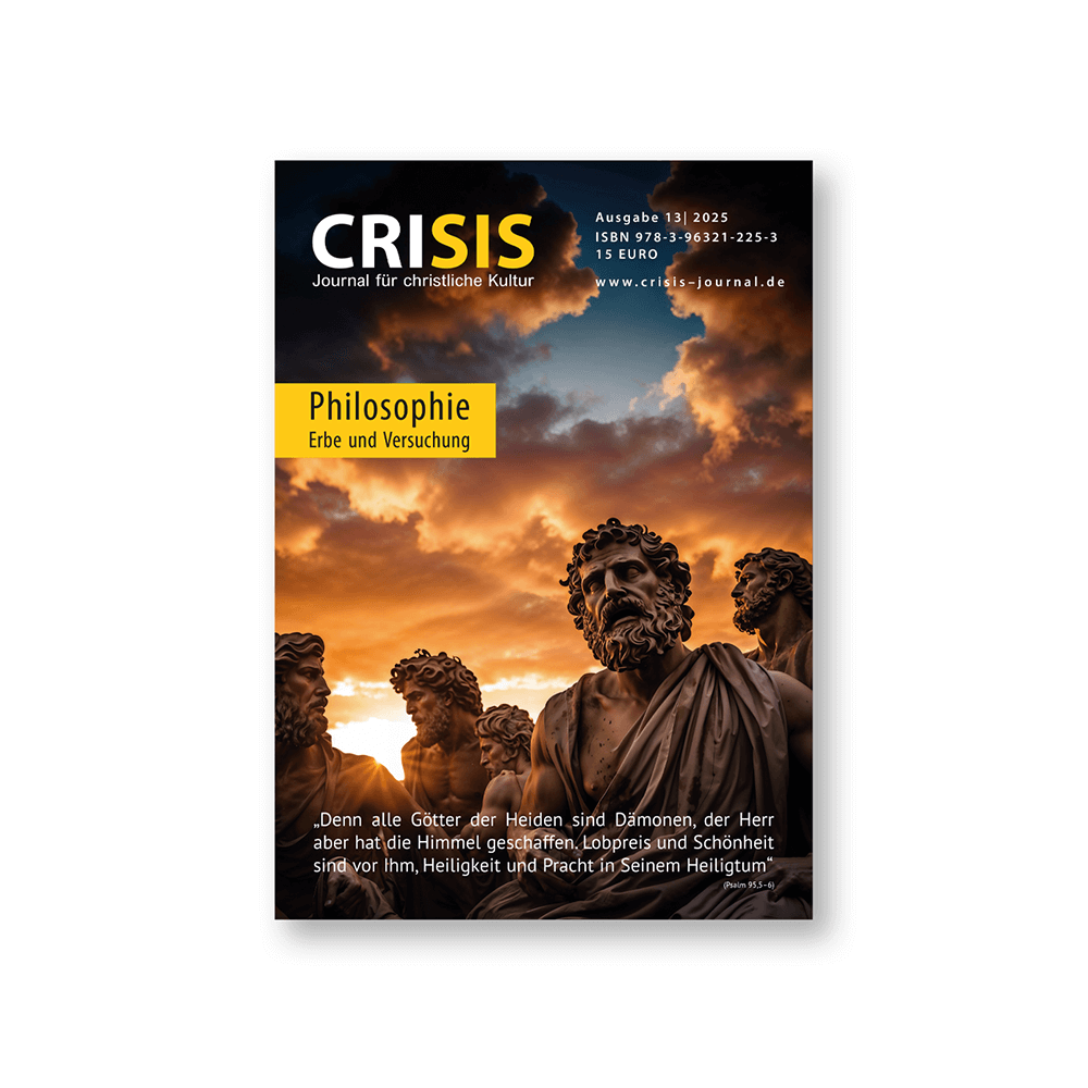 CRISIS 13 – Journal für christliche Kultur: Philosophie – Erbe und Versuchung