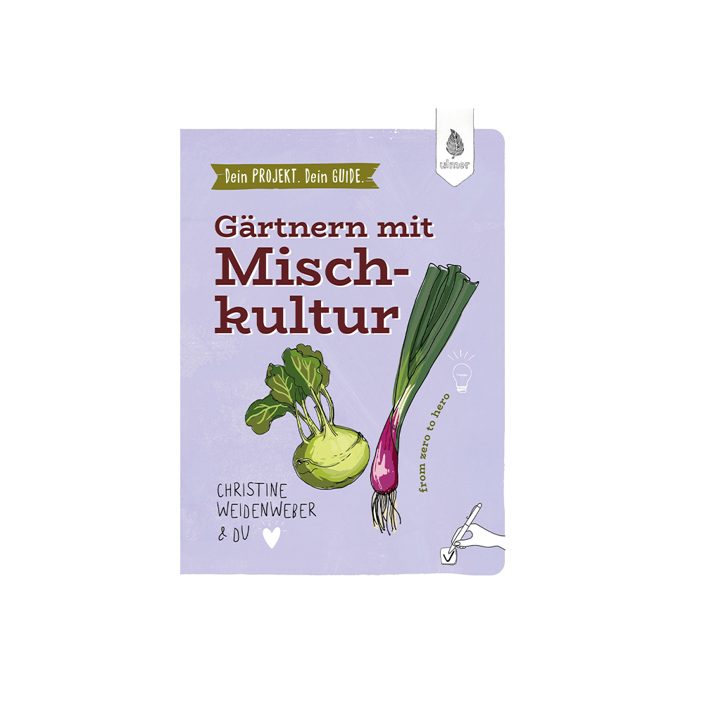 Dein Projekt. Dein Guide. Gärtnern mit Mischkultur