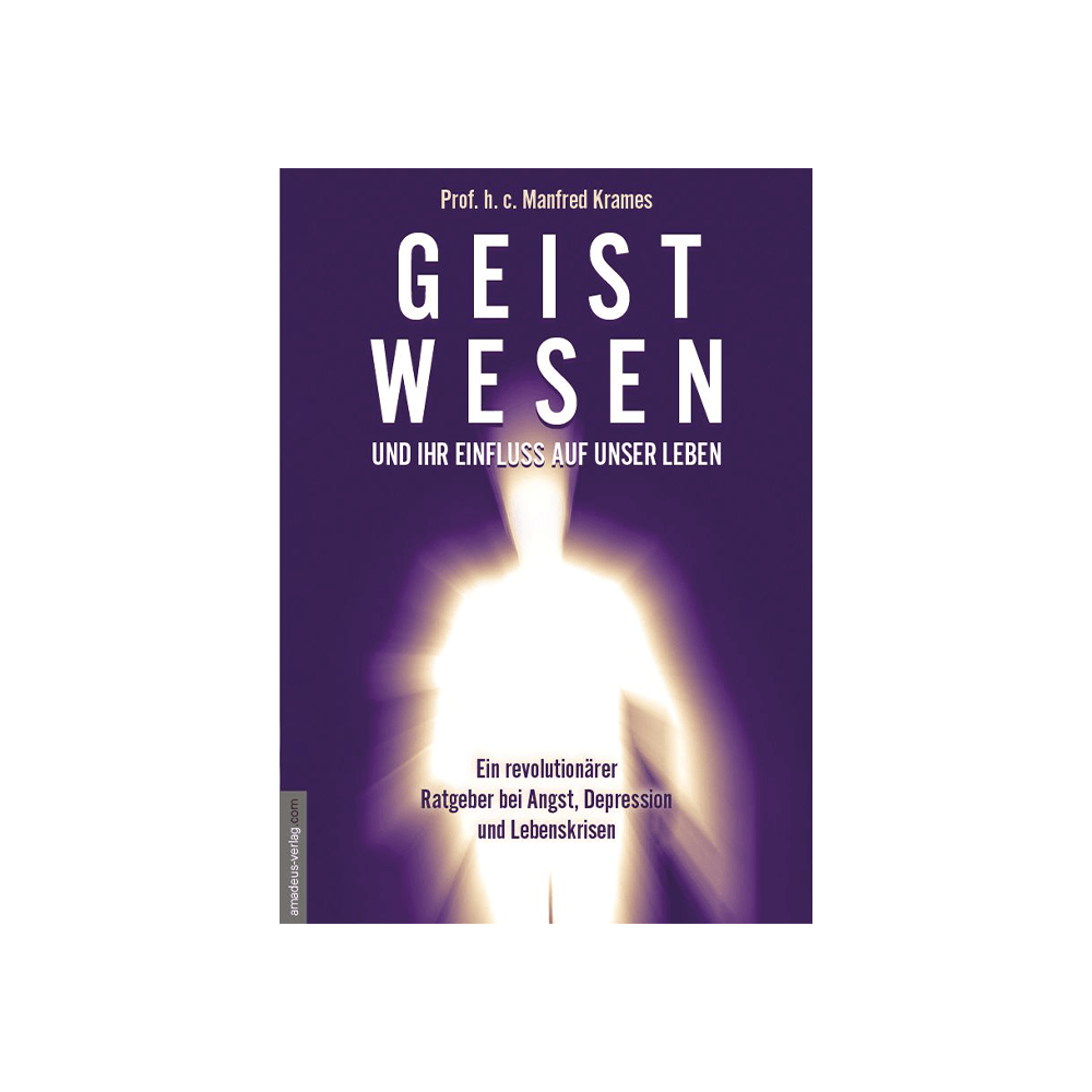 Geistwesen – und ihr Einfluss auf unser Leben