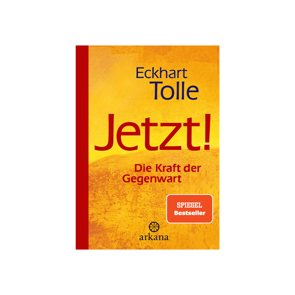 Jetzt! Die Kraft der Gegenwart
