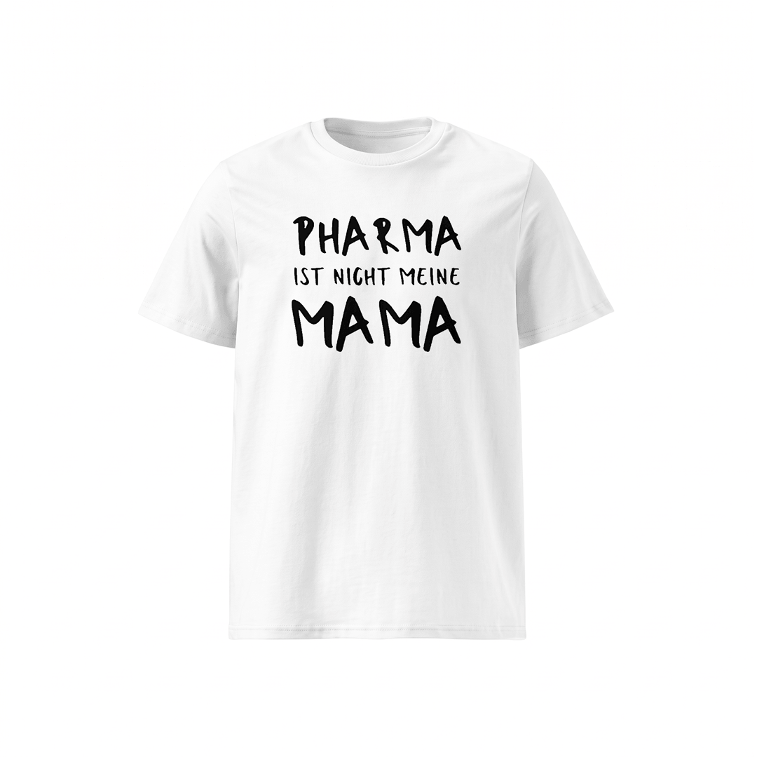 T-Shirt „Pharma ist nicht meine Mama.“