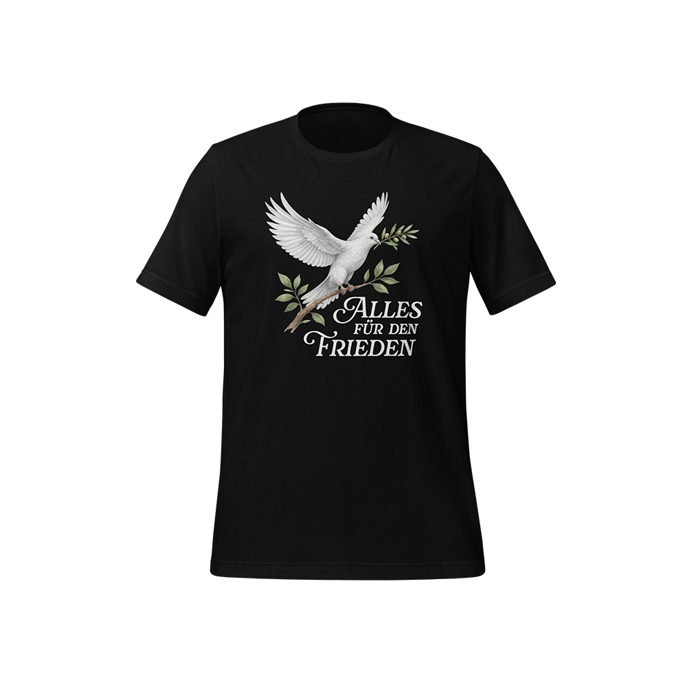 T-Shirt „Alles für den Frieden“