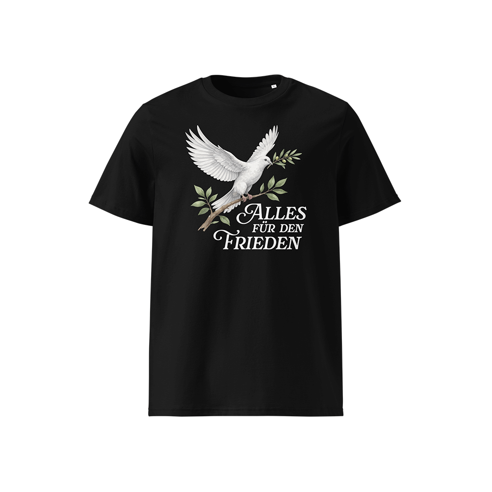 T-Shirt „Alles für den Frieden“
