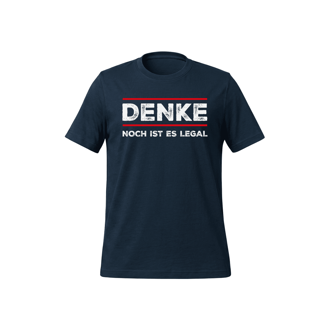 T-Shirt „Denke – Noch ist es legal“