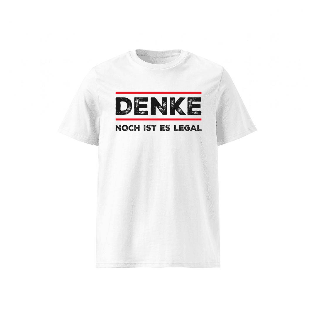T-Shirt „Denke – Noch ist es legal“