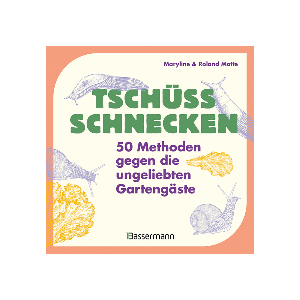Tschüss, Schnecken – 50 Methoden gegen die ungeliebten Gartengäste